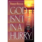 God Isn't in a Hurry: Learning to Slow Down and Live by Warren W. Wiersbe 